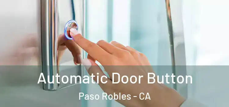  Automatic Door Button Paso Robles - CA