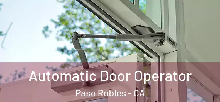  Automatic Door Operator Paso Robles - CA