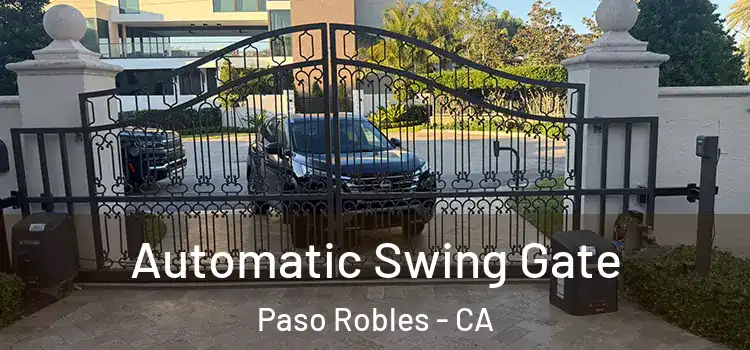  Automatic Swing Gate Paso Robles - CA