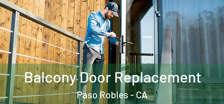  Balcony Door Replacement Paso Robles - CA