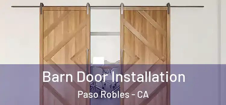  Barn Door Installation Paso Robles - CA