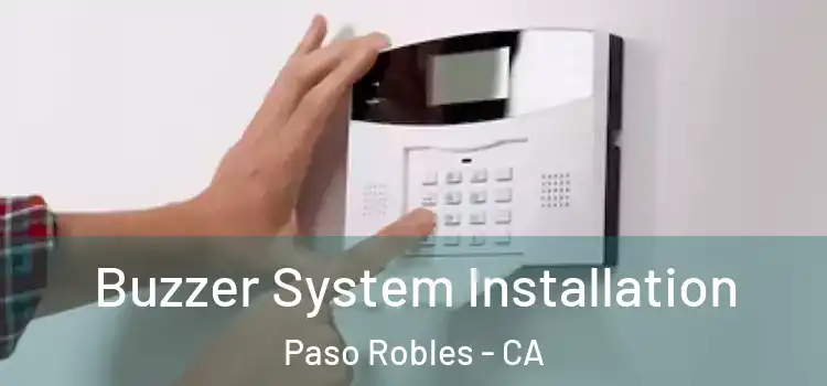  Buzzer System Installation Paso Robles - CA
