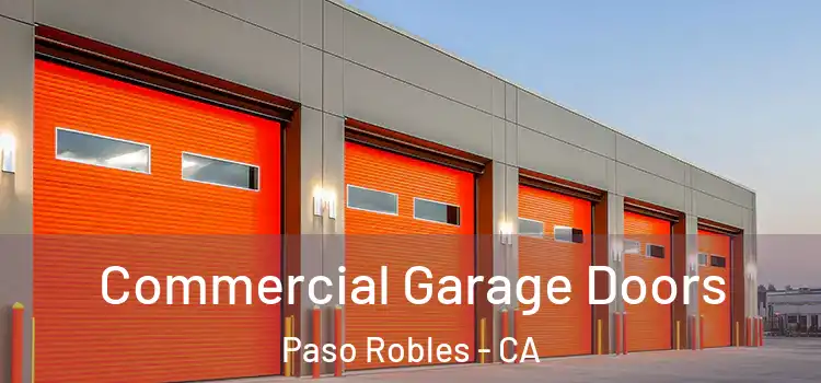  Commercial Garage Doors Paso Robles - CA