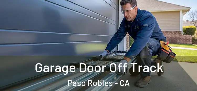  Garage Door Off Track Paso Robles - CA