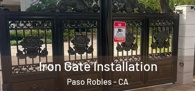  Iron Gate Installation Paso Robles - CA