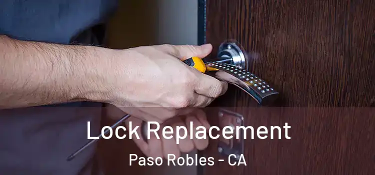  Lock Replacement Paso Robles - CA