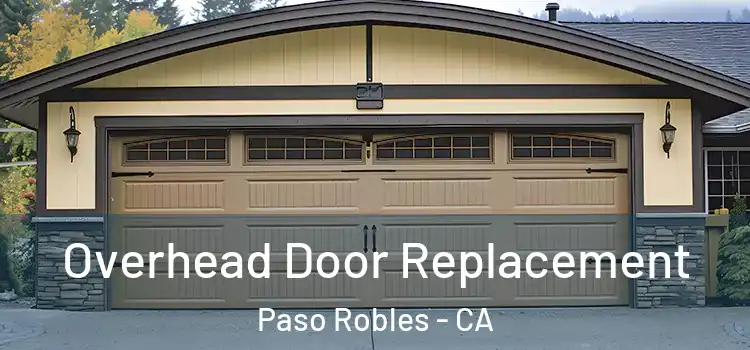  Overhead Door Replacement Paso Robles - CA
