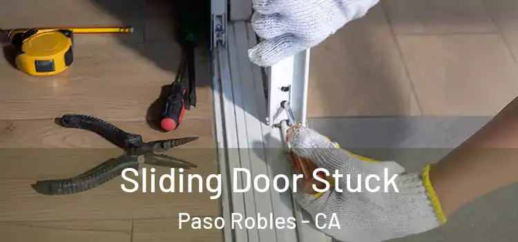  Sliding Door Stuck Paso Robles - CA