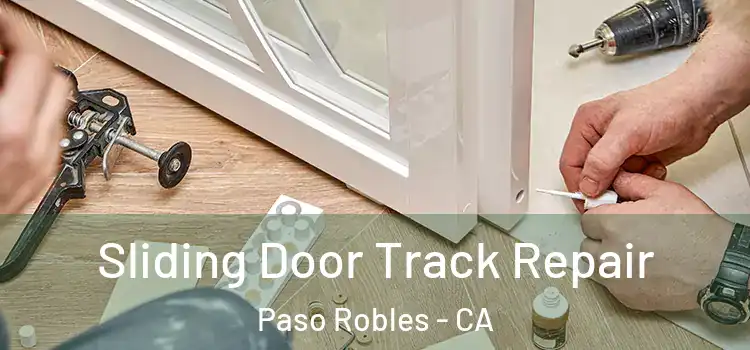  Sliding Door Track Repair Paso Robles - CA