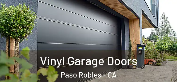  Vinyl Garage Doors Paso Robles - CA